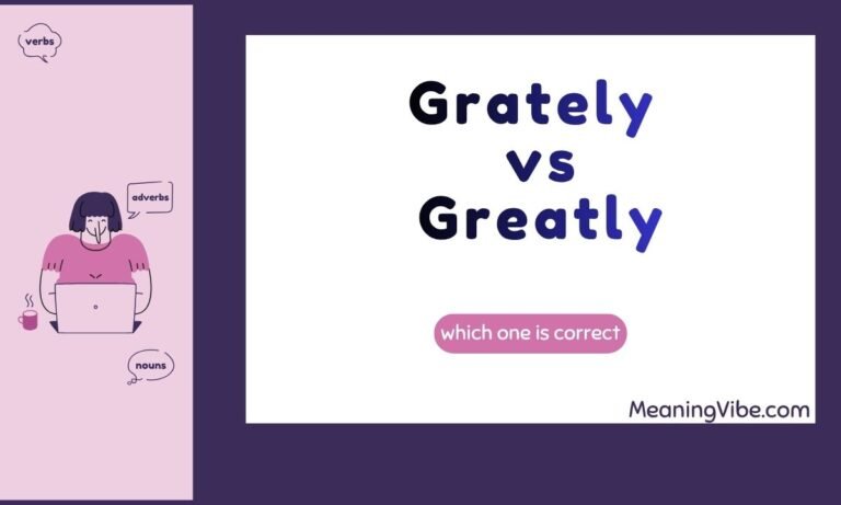 Grately vs Greatly