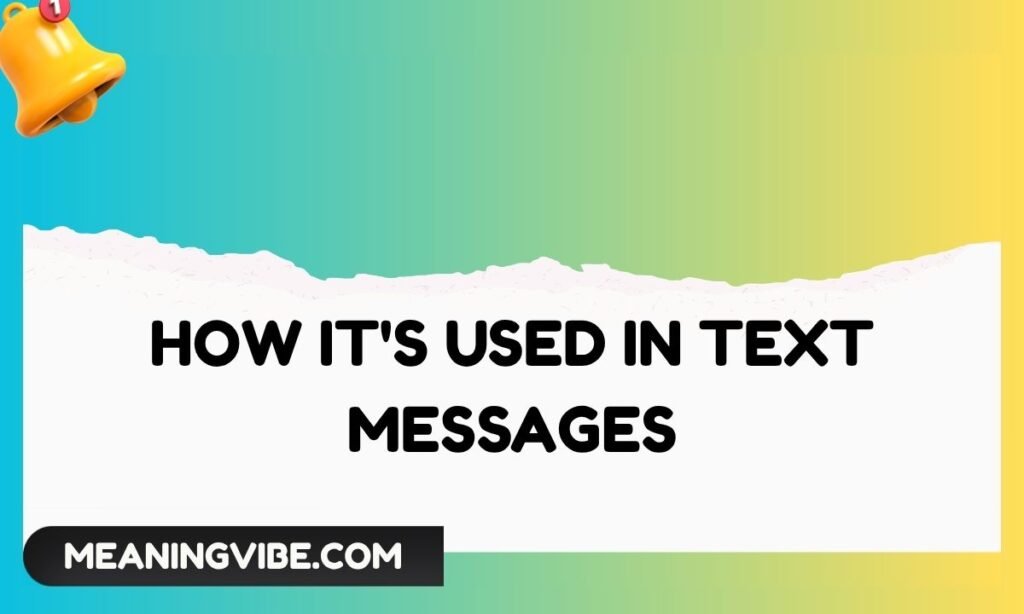 How Its Used in Text Messages