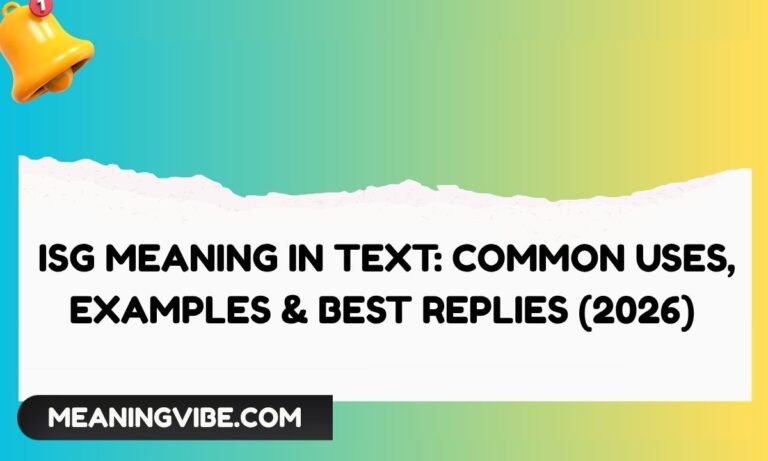 ISG Meaning in Text Common Uses, Examples & Best Replies (2026)