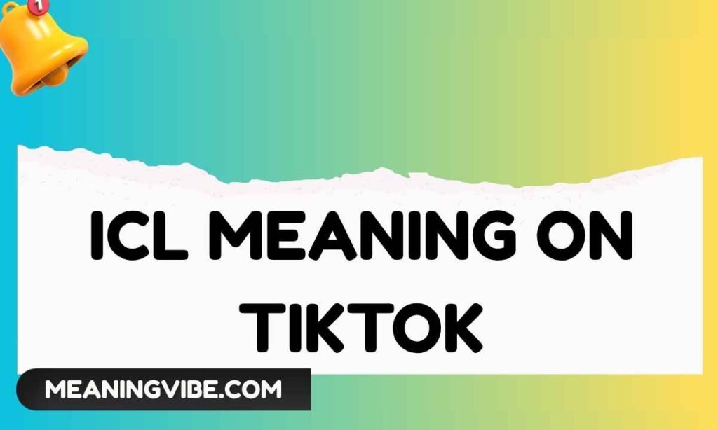 Icl Meaning on TikTok