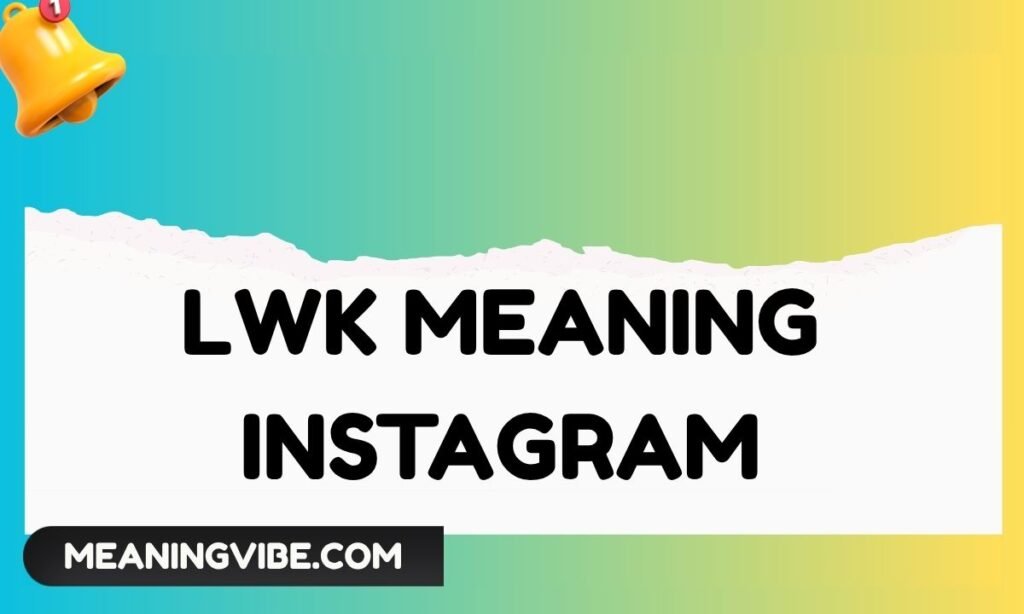 LWK Meaning Instagram