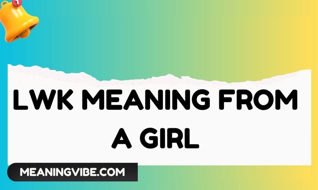 Lwk Meaning From a Girl