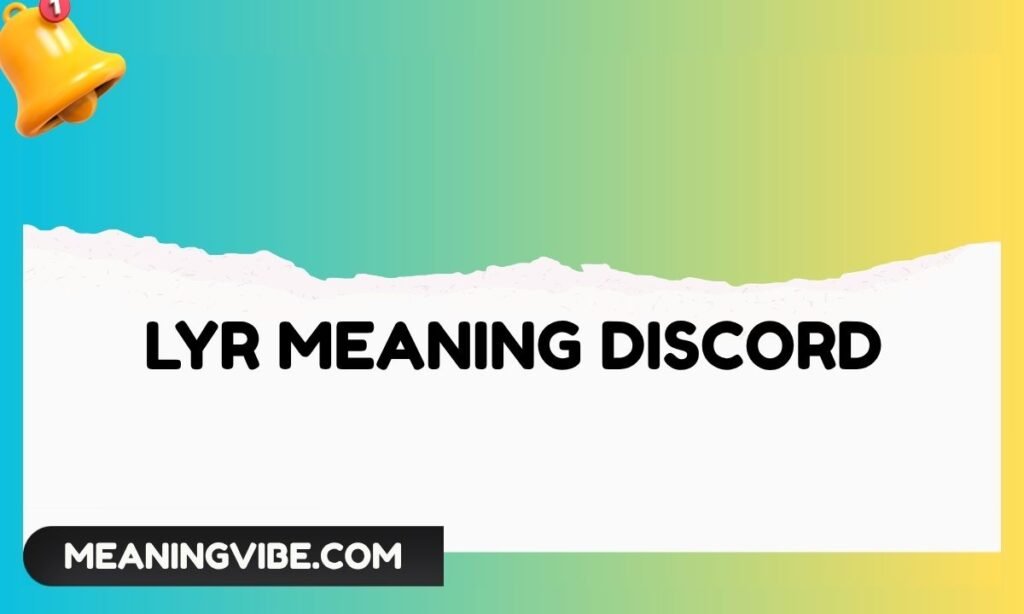 Lyr Meaning Discord