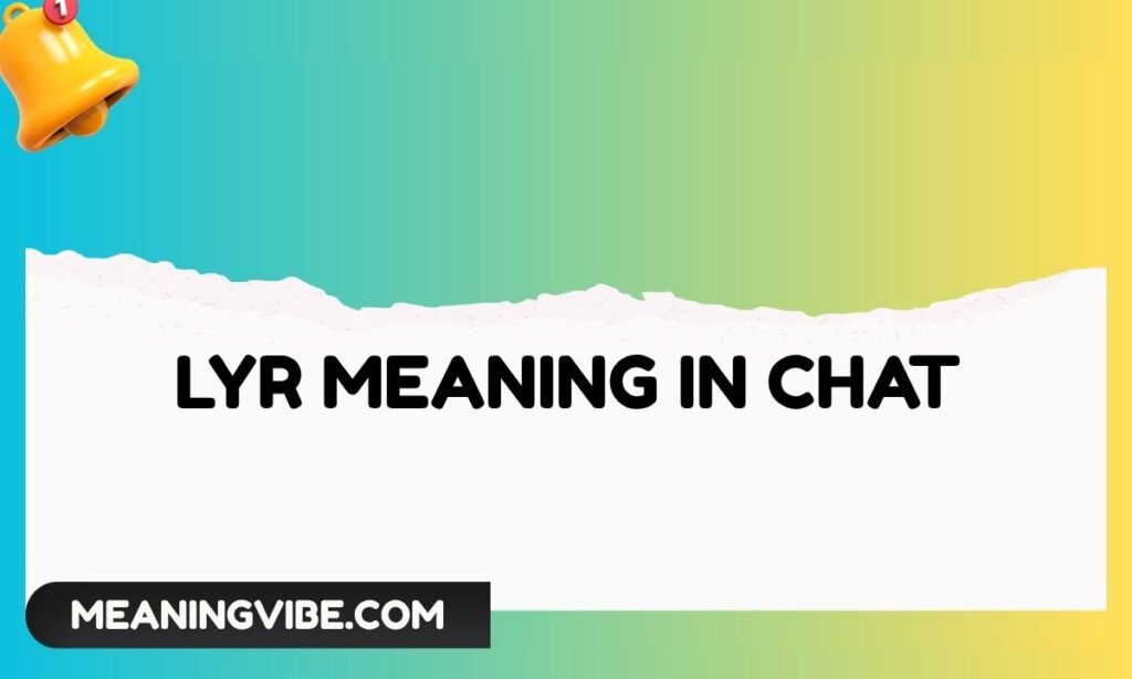 Lyr Meaning in Chat