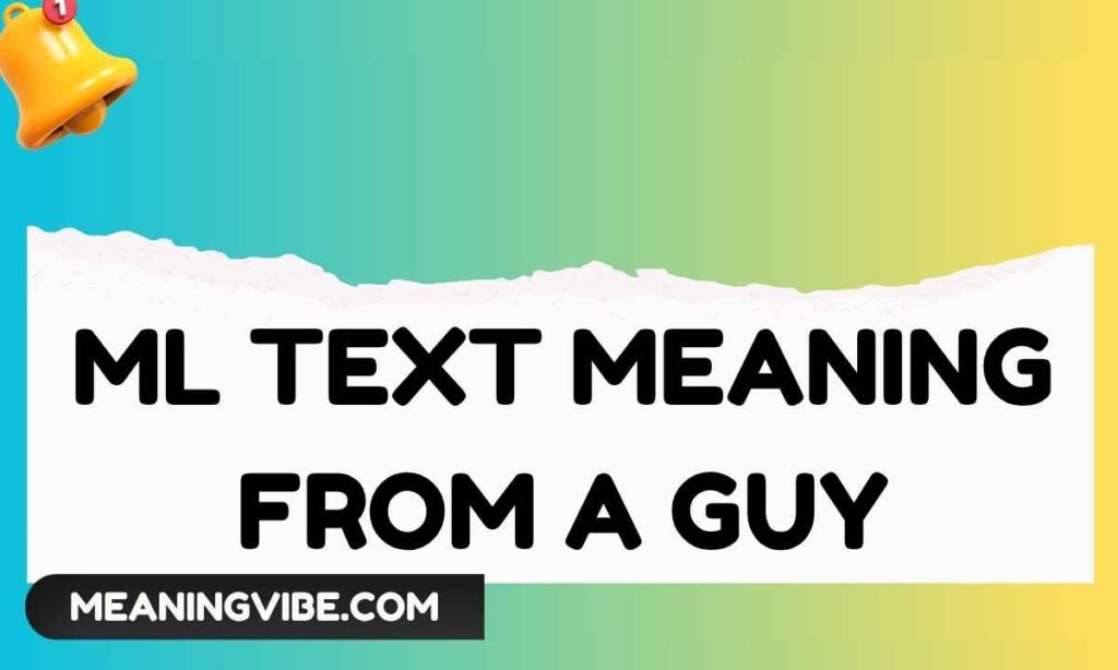 Ml Text Meaning From a Guy