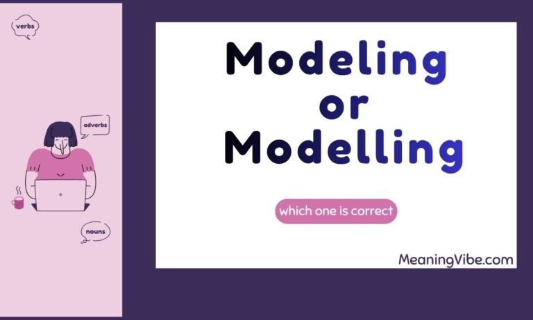 Modeling or Modelling