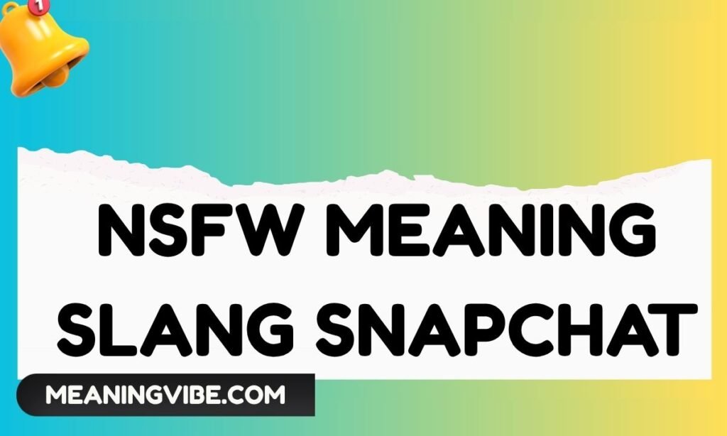 Nsfw Meaning Slang Snapchat