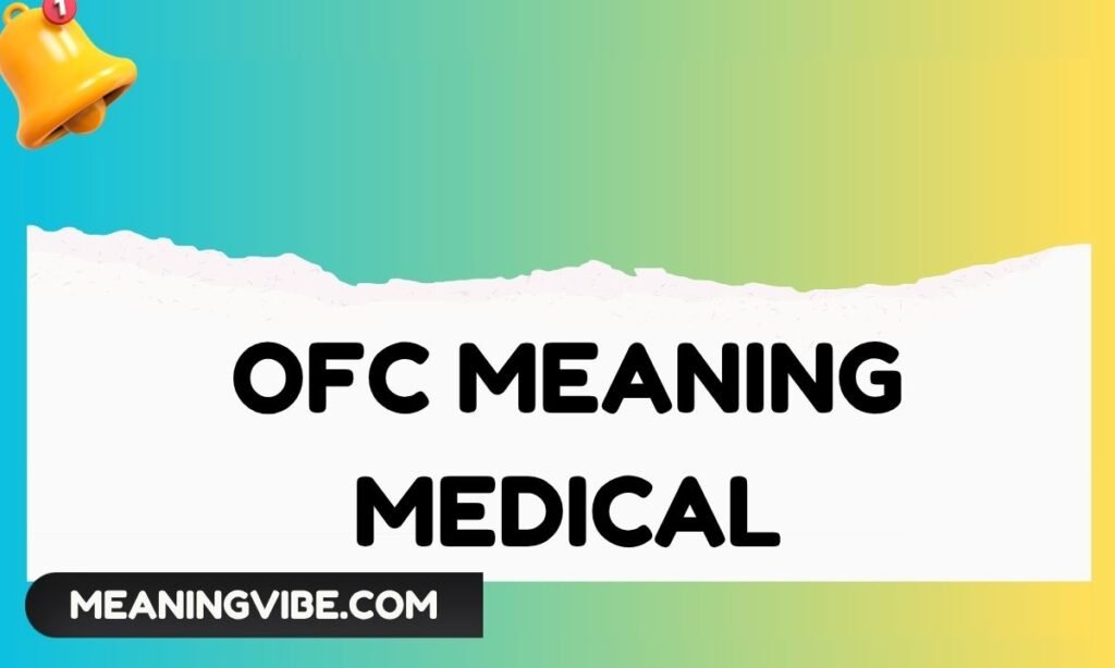 OFC Meaning Medical