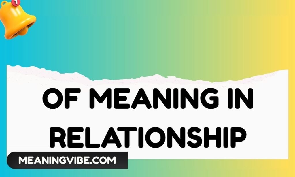 Of Meaning in Relationship