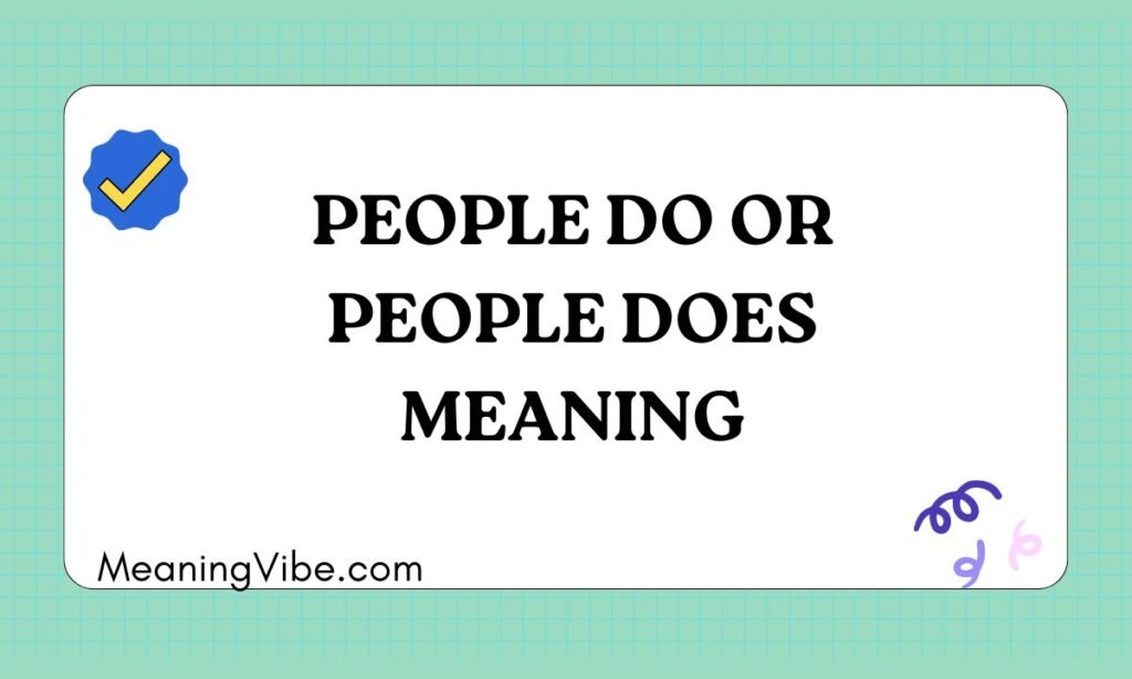 People Do or People Does Meaning