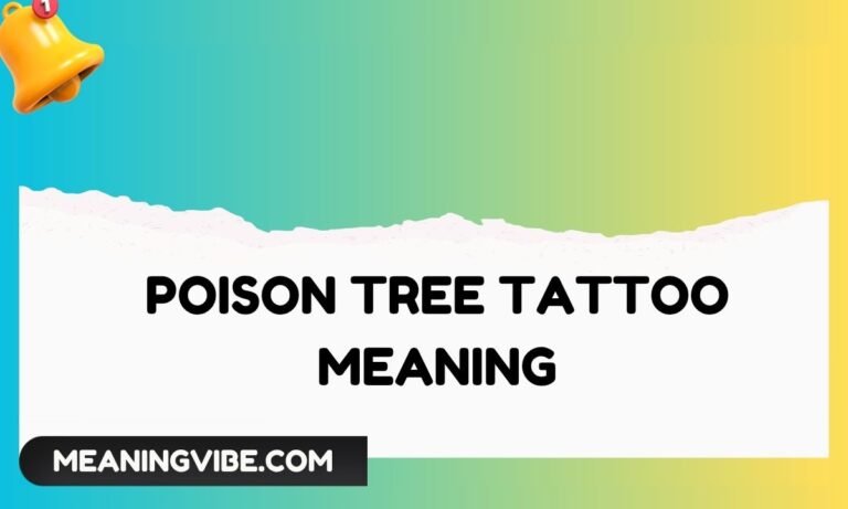 Poison Tree Tattoo Meaning