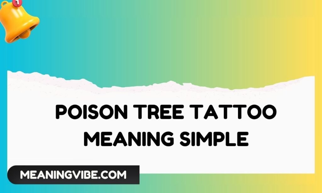 Poison Tree Tattoo Meaning Simple