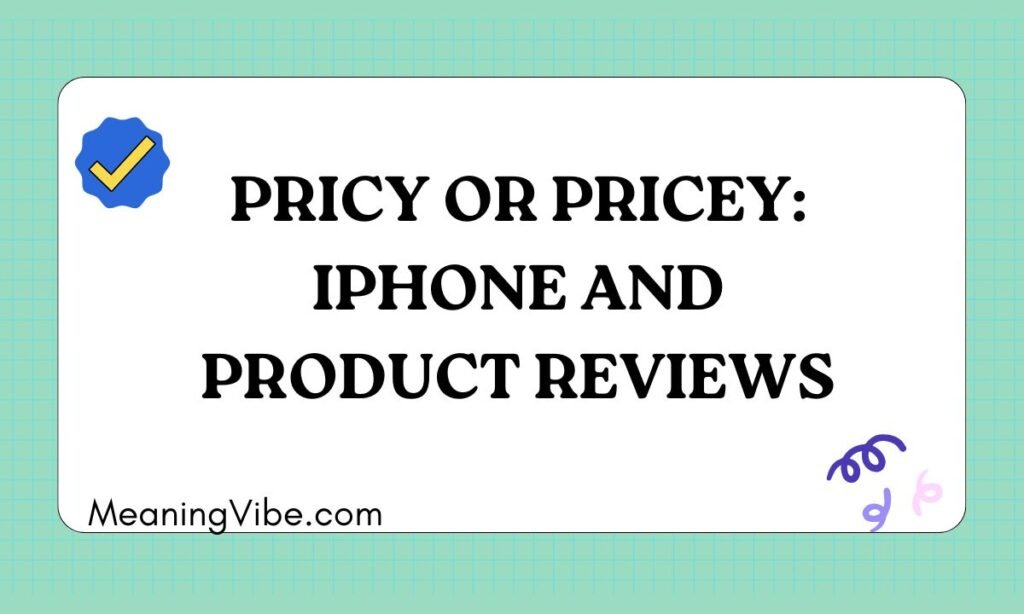 Pricy or Pricey iPhone and Product Reviews