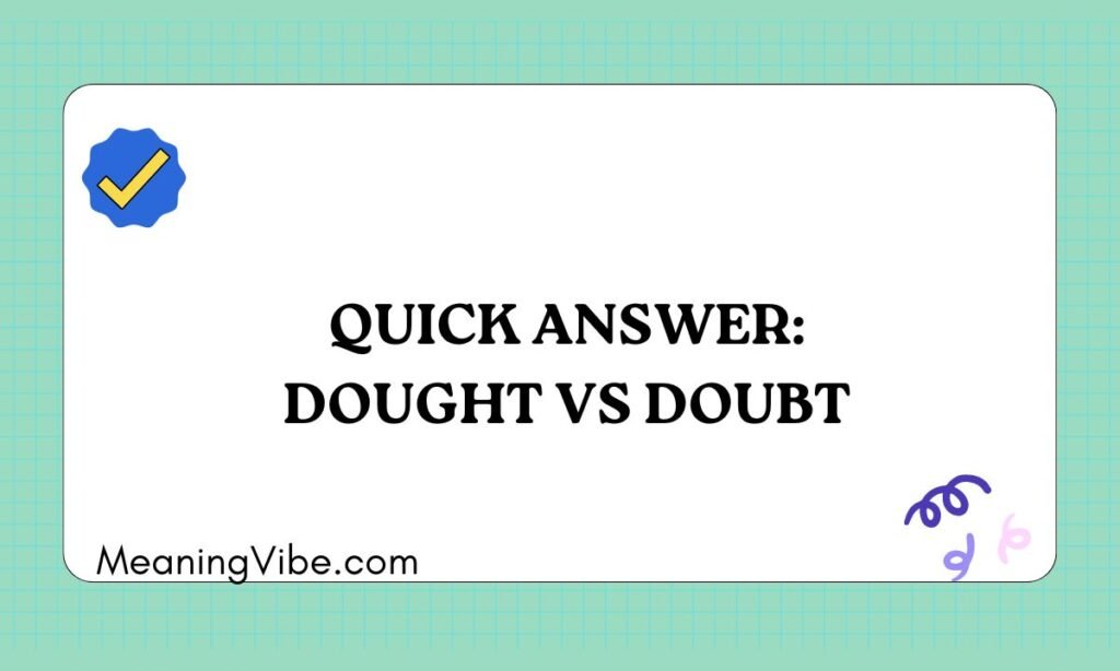 Quick Answer Dought vs Doubt