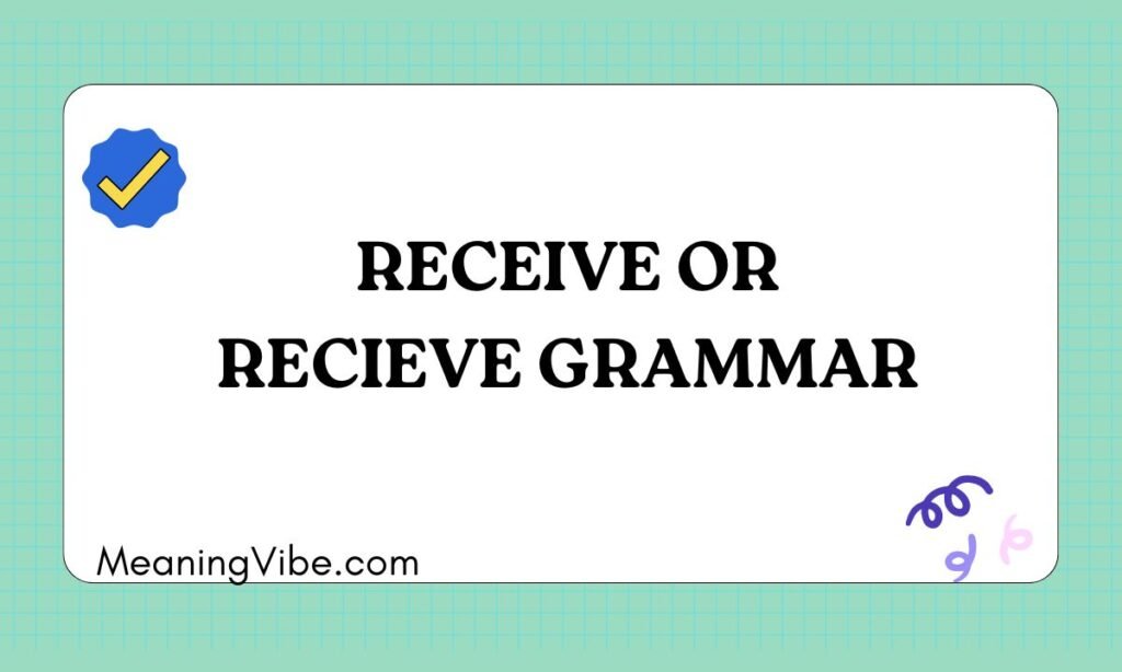 Receive or Recieve Grammar
