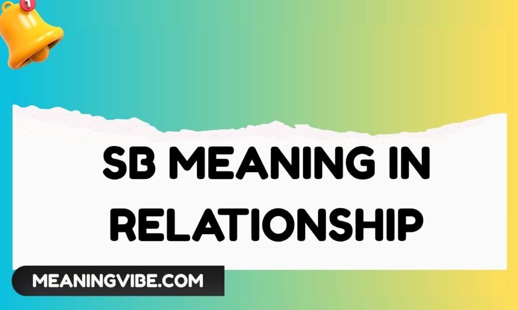SB Meaning in Relationship