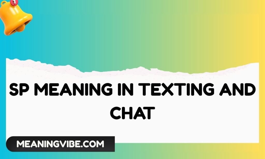 SP Meaning in Texting and Chat
