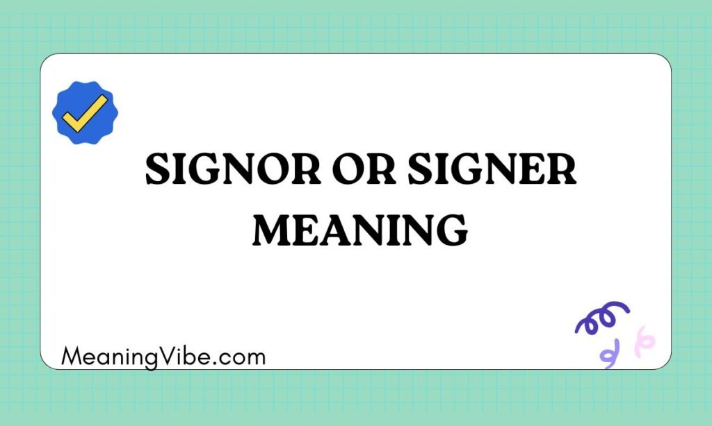 Signor or Signer Meaning