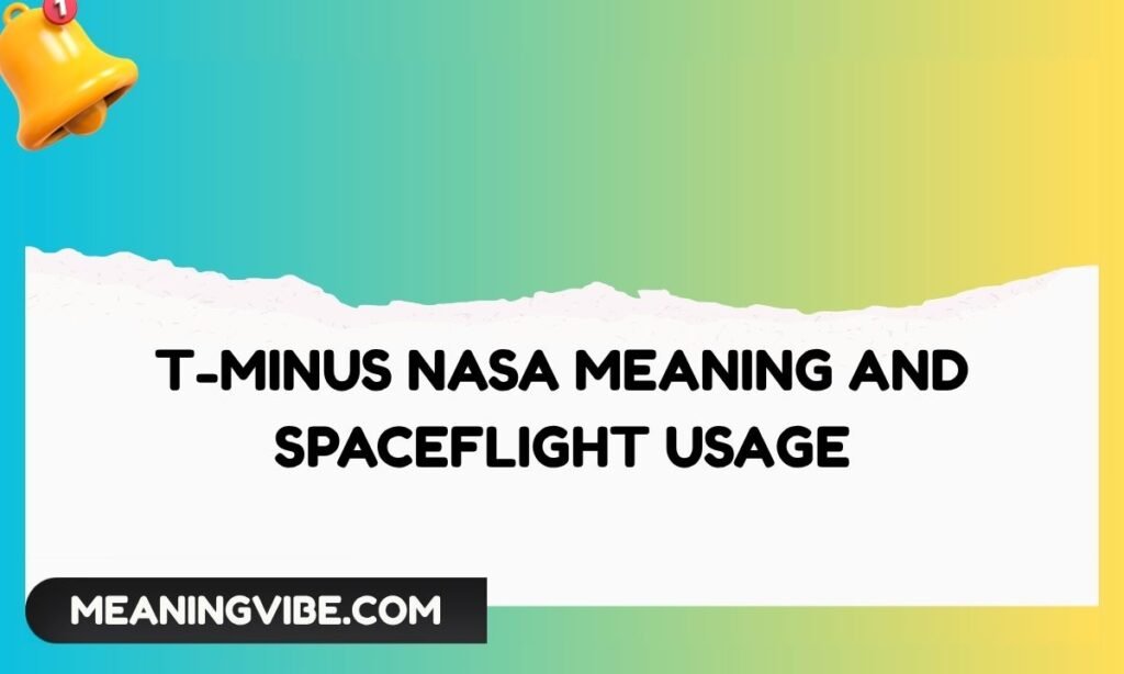 T-Minus NASA Meaning and Spaceflight Usage