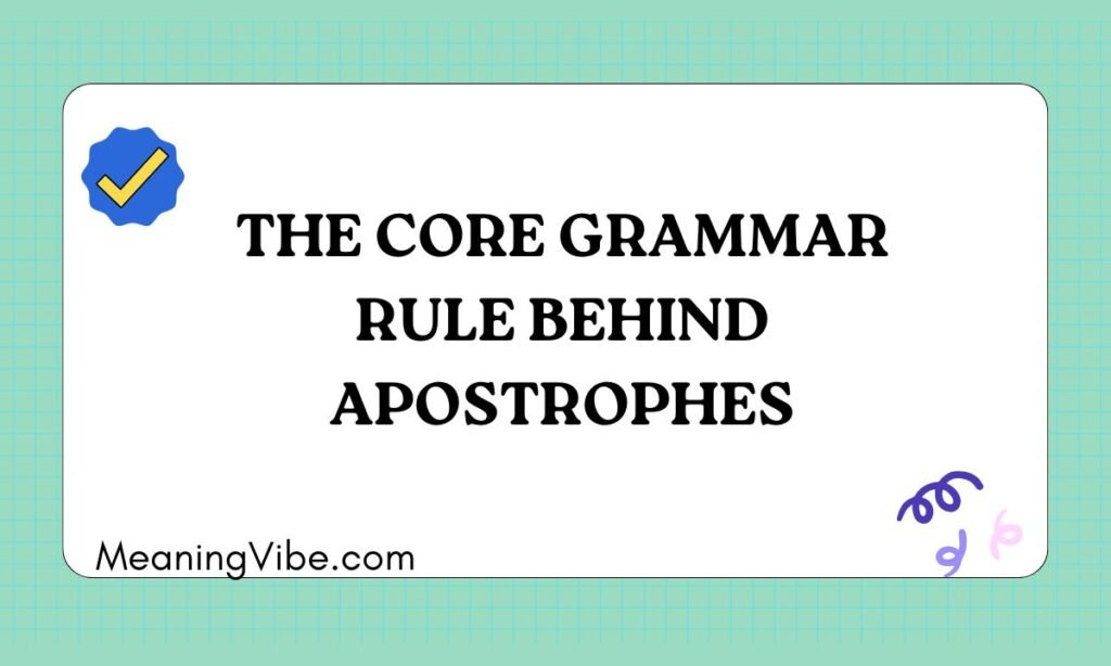 The Core Grammar Rule Behind Apostrophes