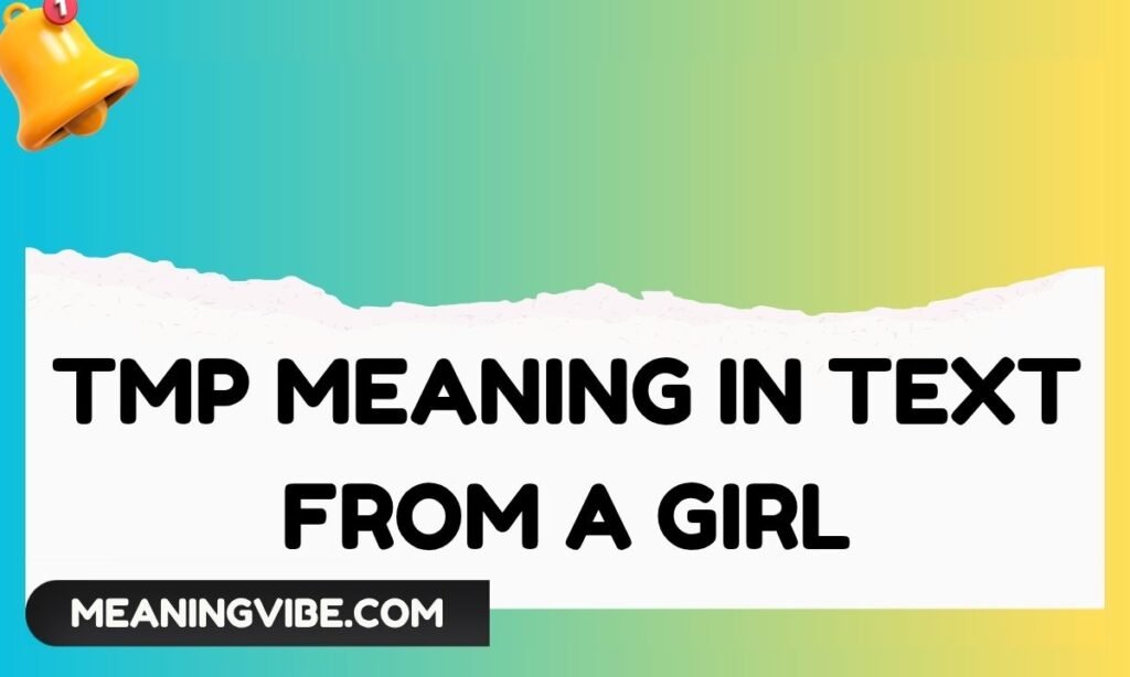 Tmp Meaning in Text From a Girl