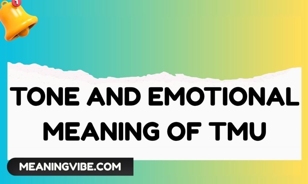 Tone and Emotional Meaning of TMU