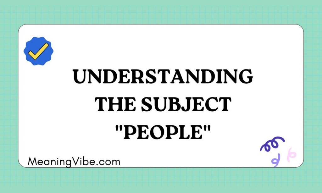 Understanding the Subject People