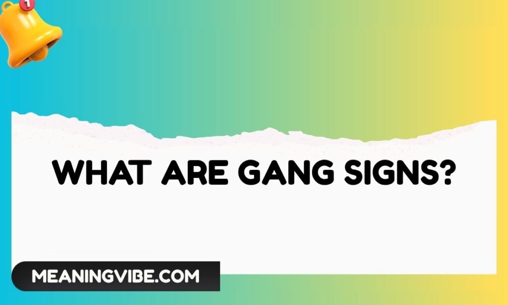What Are Gang Signs