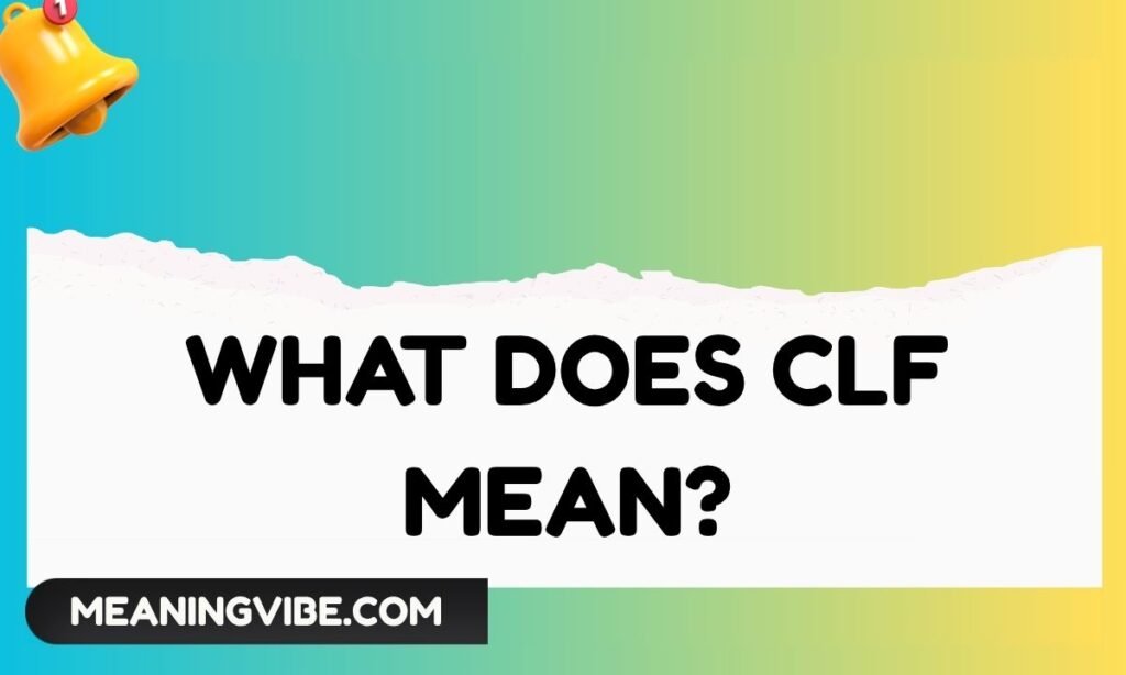 What Does CLF Mean