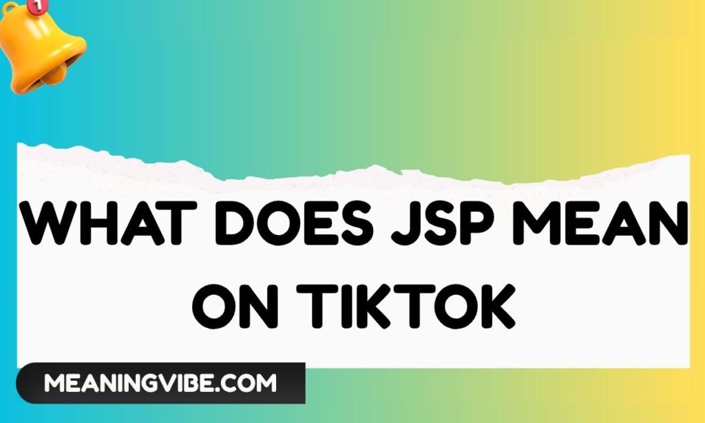 What Does JSP Mean on TikTok (1)