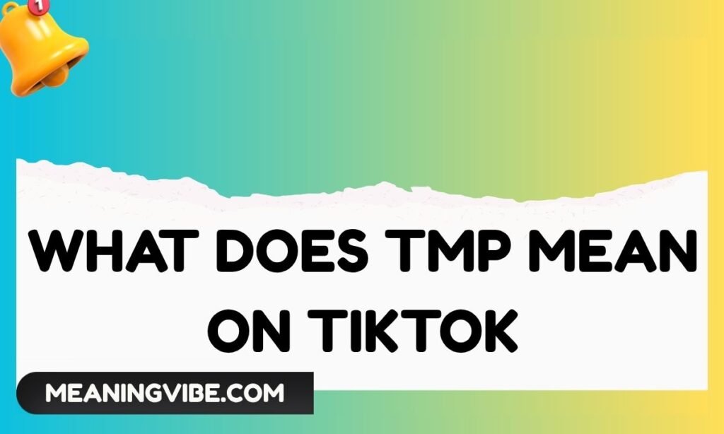 What Does TMP Mean on TikTok