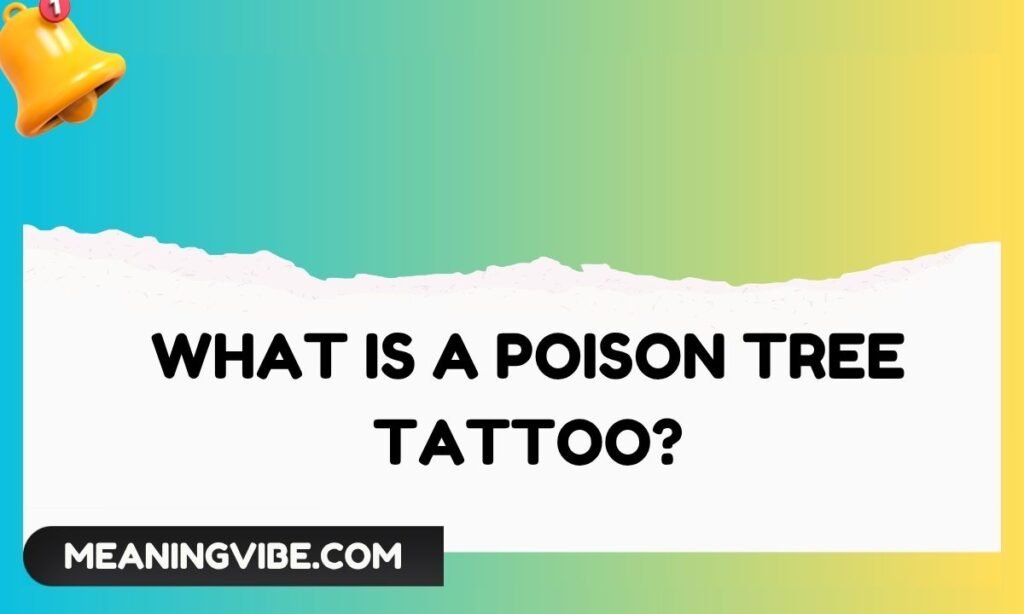 What Is a Poison Tree Tattoo