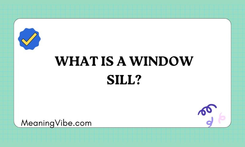 What Is a Window Sill