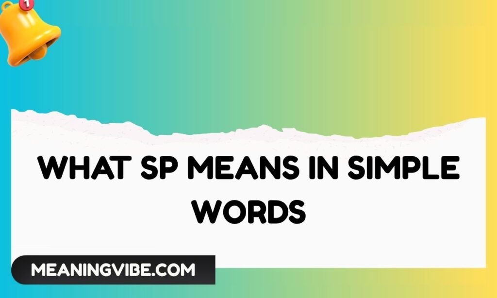 What SP Means in Simple Words
