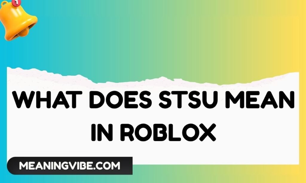 What does STSU mean in Roblox
