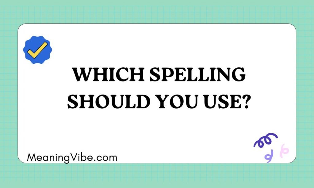 Which Spelling Should You Use (1)