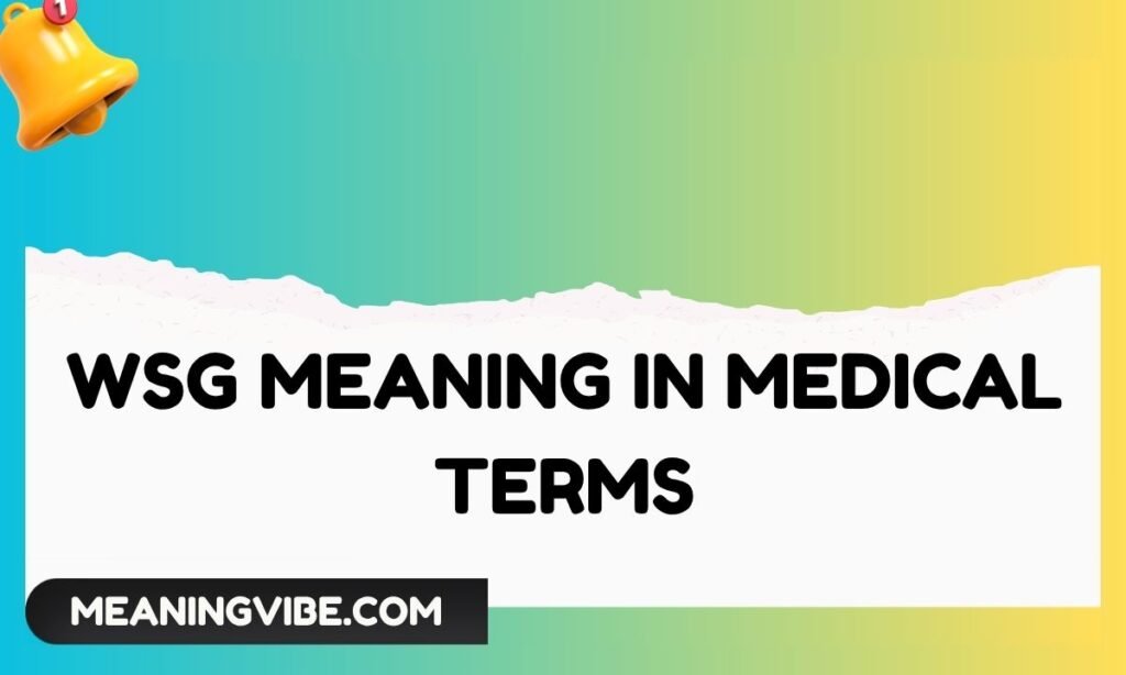 Wsg meaning in medical terms