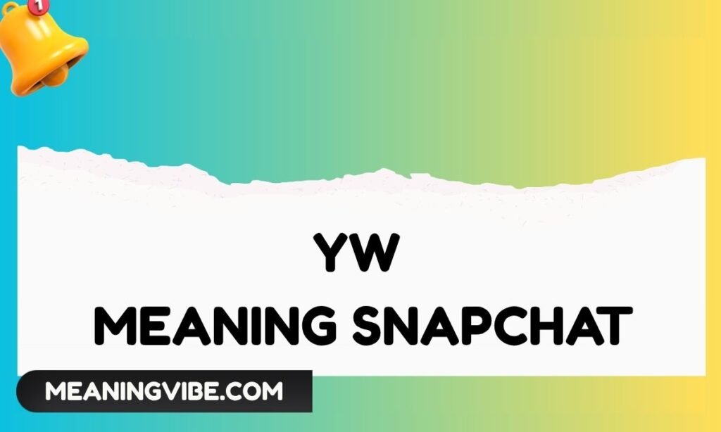 YW Meaning Snapchat