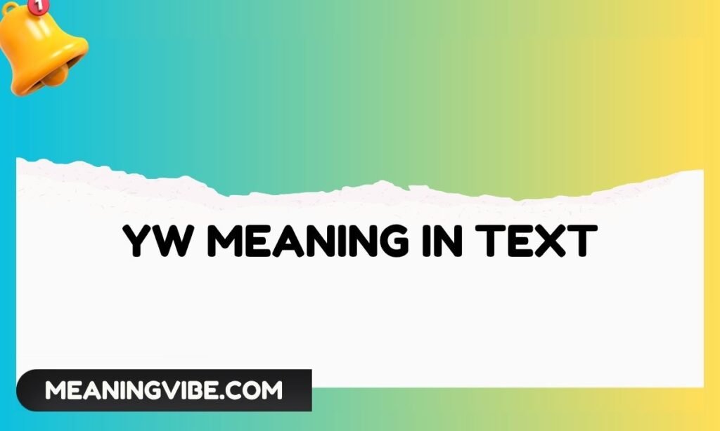 YW Meaning in Text