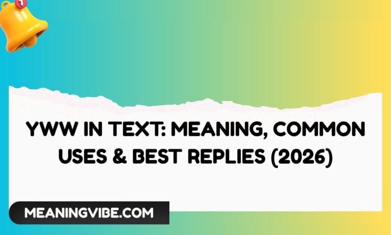 YWW in Text Meaning, Common Uses & Best Replies (2026)