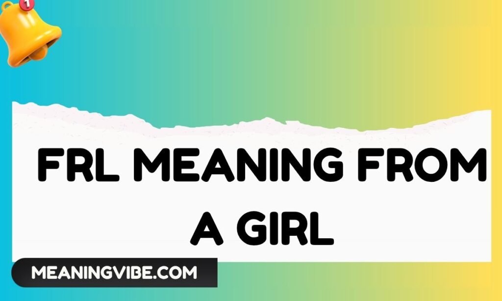FRL Meaning from a Girl (1)