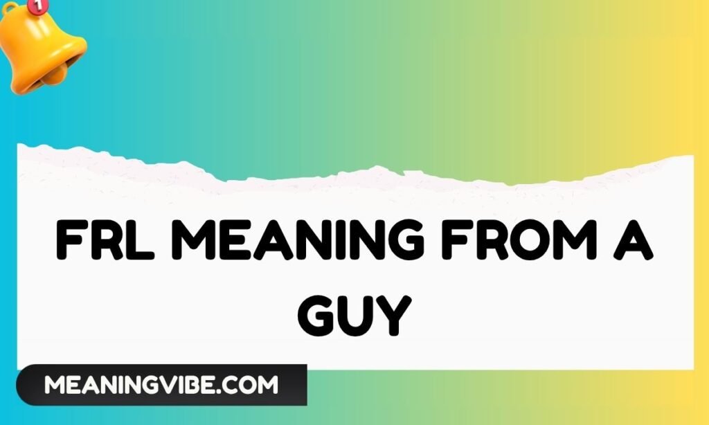 FRL Meaning from a Guy
