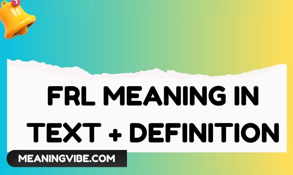 FRL Meaning in Text + Definition