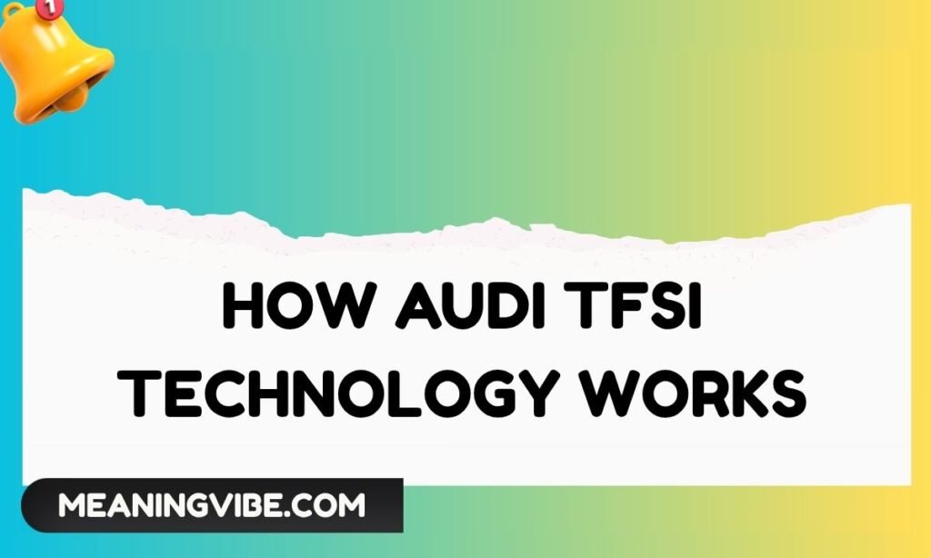 How Audi TFSI Technology Works