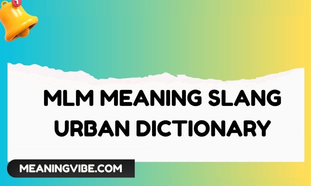 MLM Meaning Slang Urban Dictionary