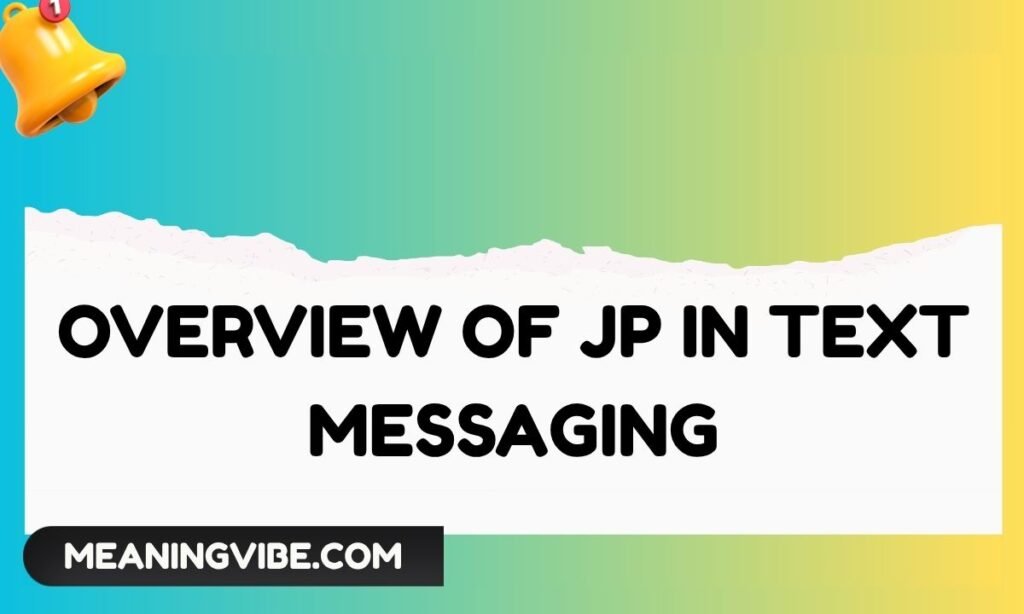 Overview of JP in Text Messaging
