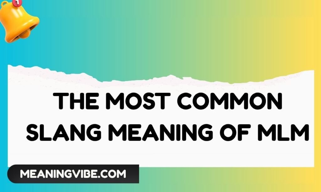 MLM Meaning in Slang
