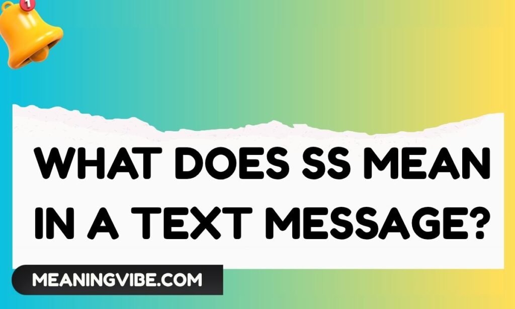 What Does SS Mean in a Text Message