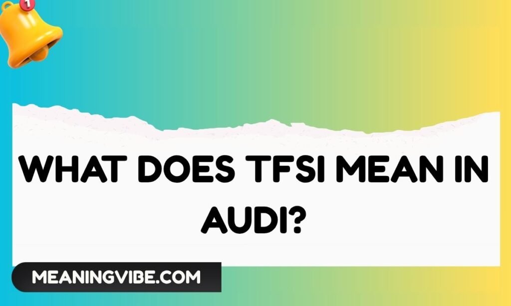 What Does TFSI Mean in Audi